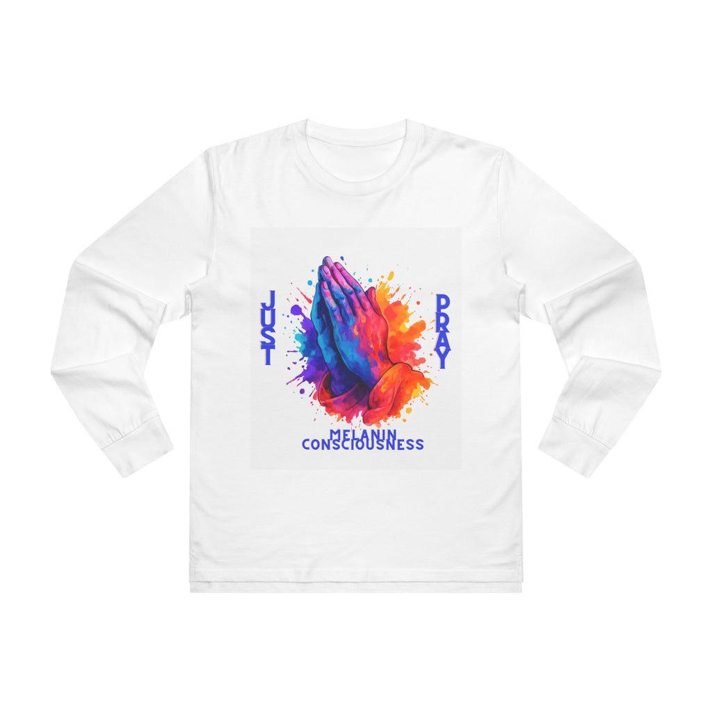 Praying Hands Longsleeve Tee — Just Pray Spiritual Consciousness Shirt