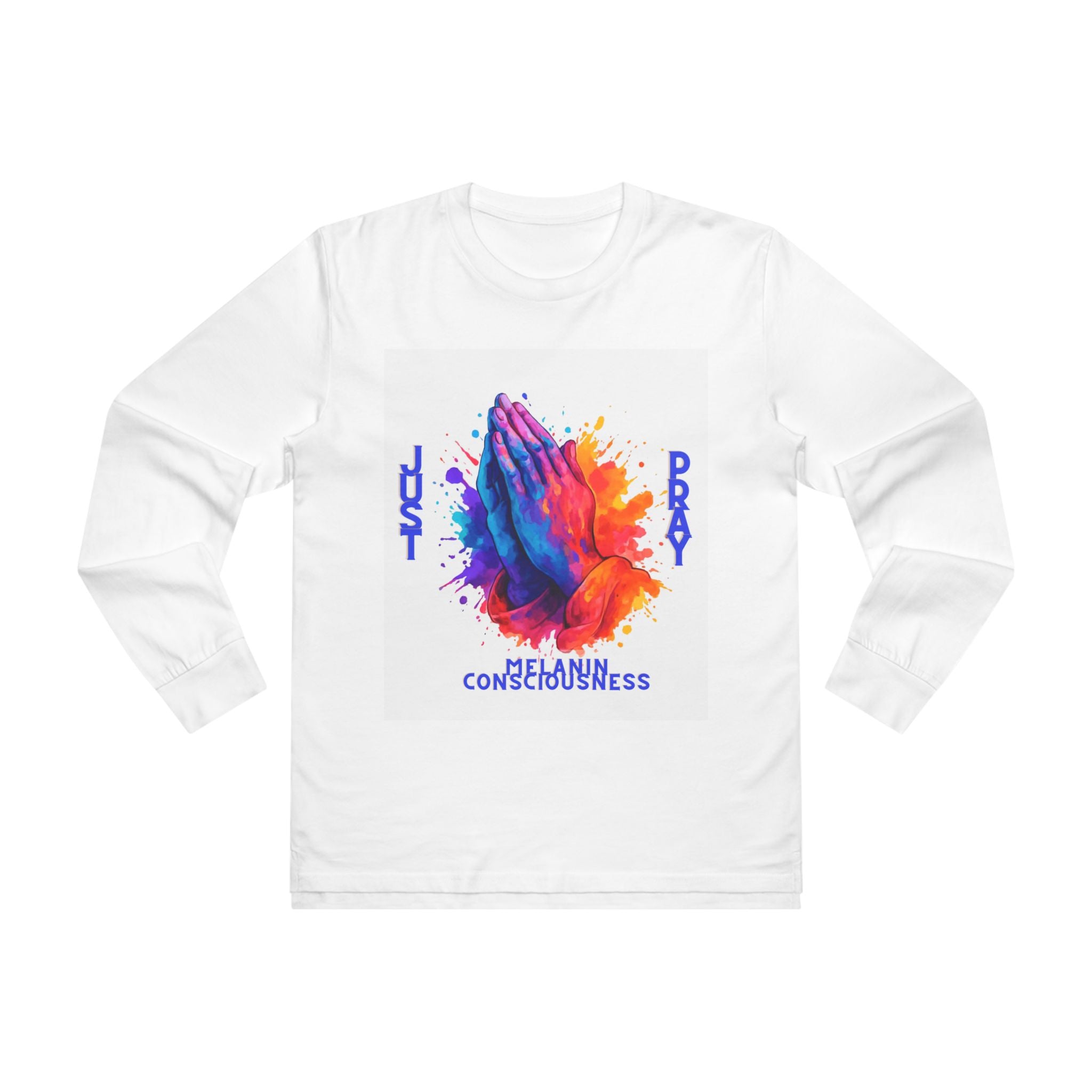 Praying Hands Longsleeve Tee — Just Pray Spiritual Consciousness Shirt